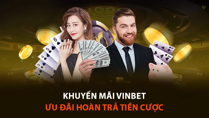 khuyen mai vinbet 3 Chương trình ưu đãi hoàn trả tiền cược mỗi tuần cực hấp dẫn tại Vinbet